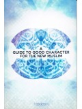 A Guide to Good Character For the New Muslim PB